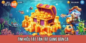 Tìm Hiểu Tất Tần Tật Game Bắn Cá